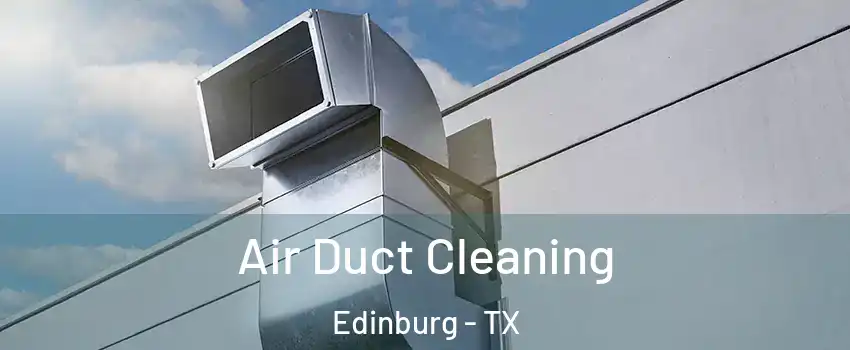  Air Duct Cleaning Edinburg - TX