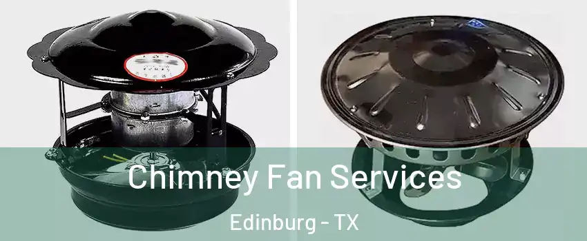  Chimney Fan Services Edinburg - TX