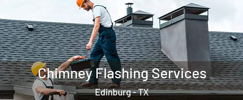  Chimney Flashing Services Edinburg - TX