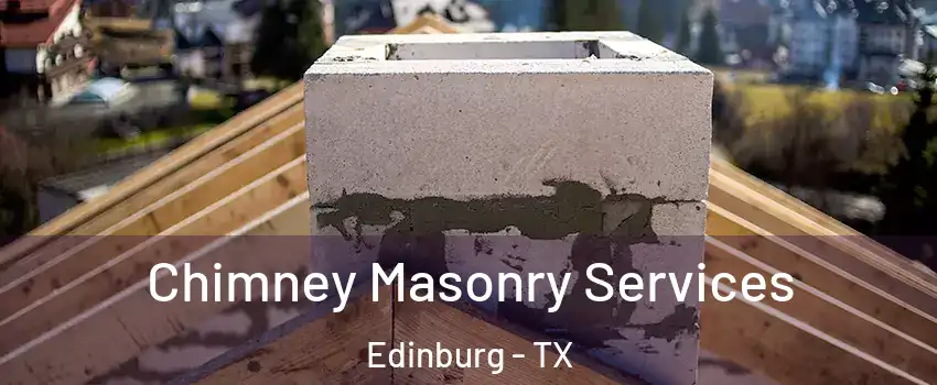  Chimney Masonry Services Edinburg - TX