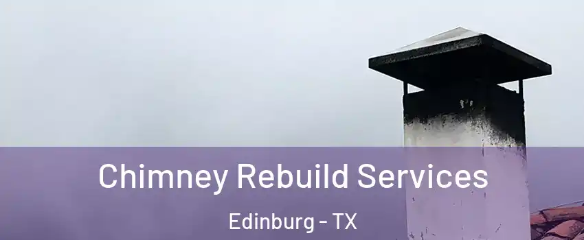  Chimney Rebuild Services Edinburg - TX