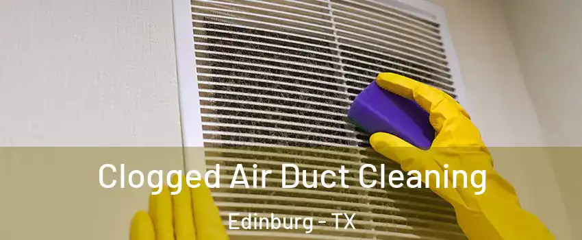  Clogged Air Duct Cleaning Edinburg - TX