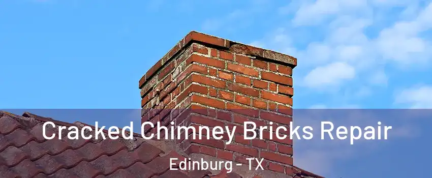  Cracked Chimney Bricks Repair Edinburg - TX