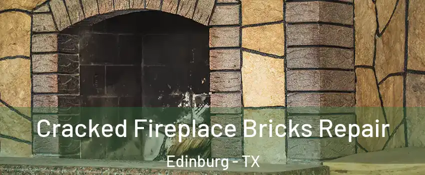  Cracked Fireplace Bricks Repair Edinburg - TX