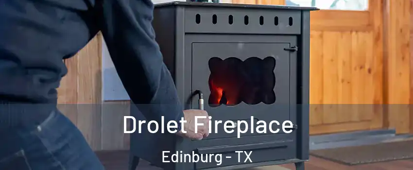  Drolet Fireplace Edinburg - TX