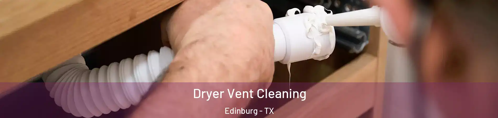  Dryer Vent Cleaning Edinburg - TX