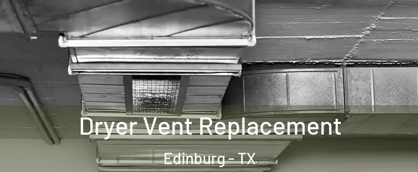  Dryer Vent Replacement Edinburg - TX