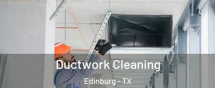 Ductwork Cleaning Edinburg - TX