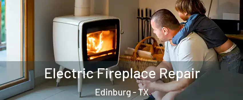  Electric Fireplace Repair Edinburg - TX