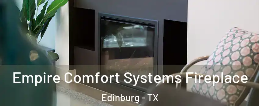 Empire Comfort Systems Fireplace Edinburg - TX