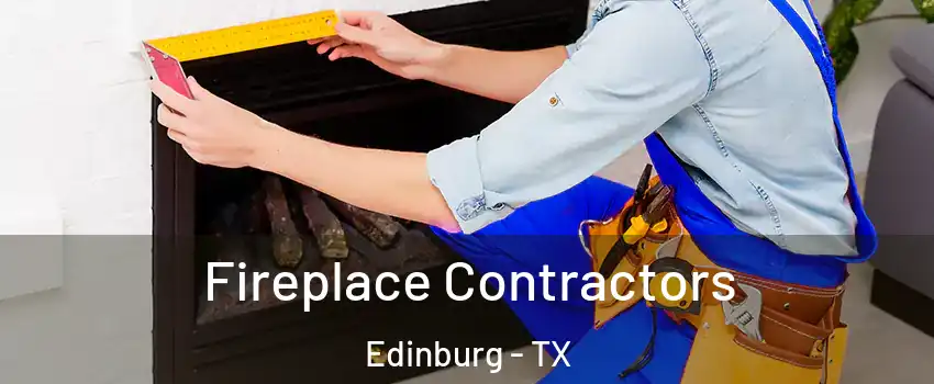  Fireplace Contractors Edinburg - TX