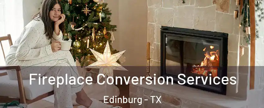  Fireplace Conversion Services Edinburg - TX