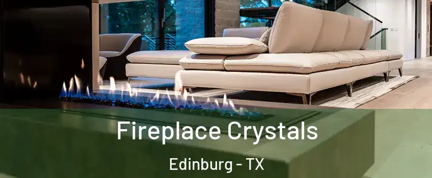 Fireplace Crystals Edinburg - TX
