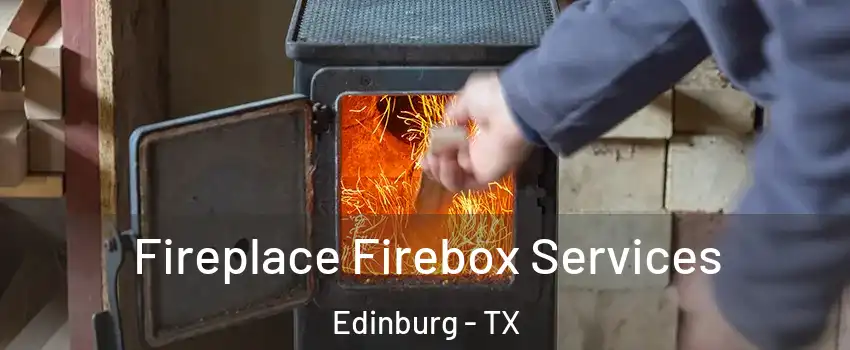  Fireplace Firebox Services Edinburg - TX