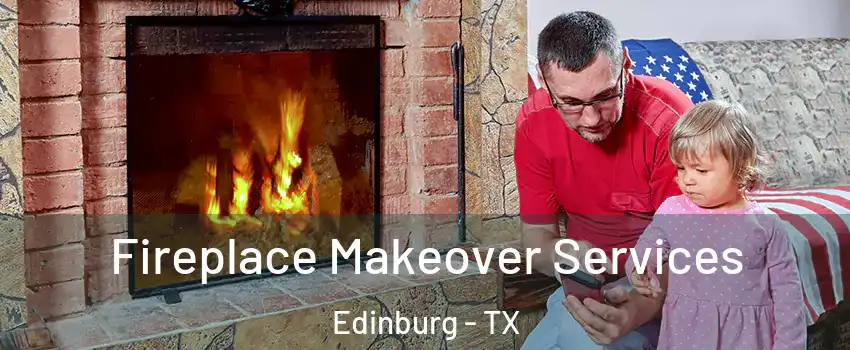  Fireplace Makeover Services Edinburg - TX