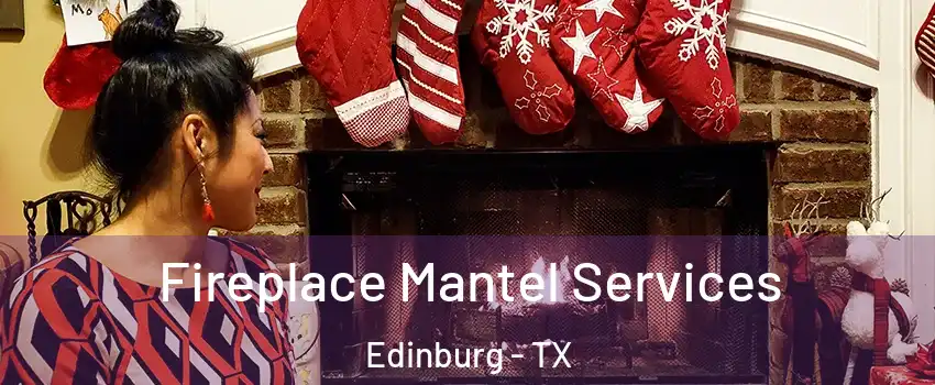  Fireplace Mantel Services Edinburg - TX