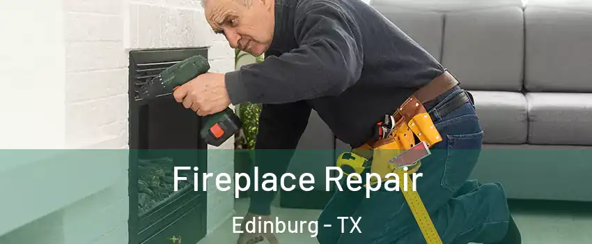  Fireplace Repair Edinburg - TX