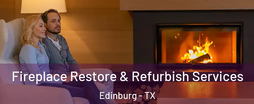  Fireplace Restore & Refurbish Services Edinburg - TX