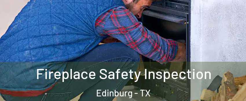  Fireplace Safety Inspection Edinburg - TX