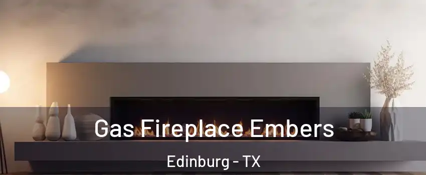  Gas Fireplace Embers Edinburg - TX