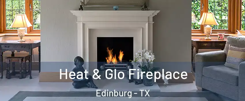  Heat & Glo Fireplace Edinburg - TX
