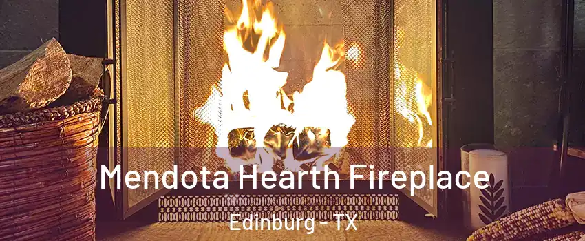  Mendota Hearth Fireplace Edinburg - TX