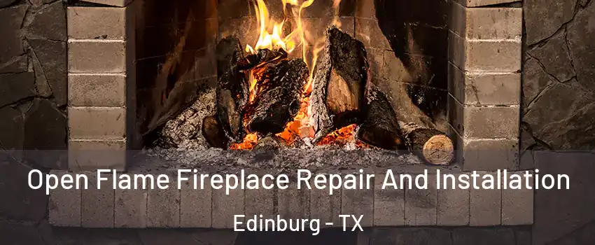  Open Flame Fireplace Repair And Installation Edinburg - TX