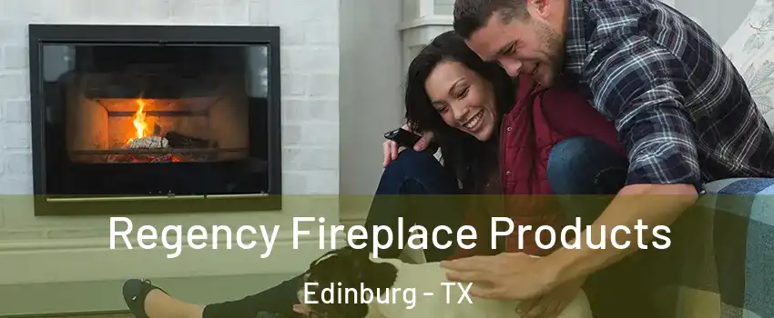  Regency Fireplace Products Edinburg - TX