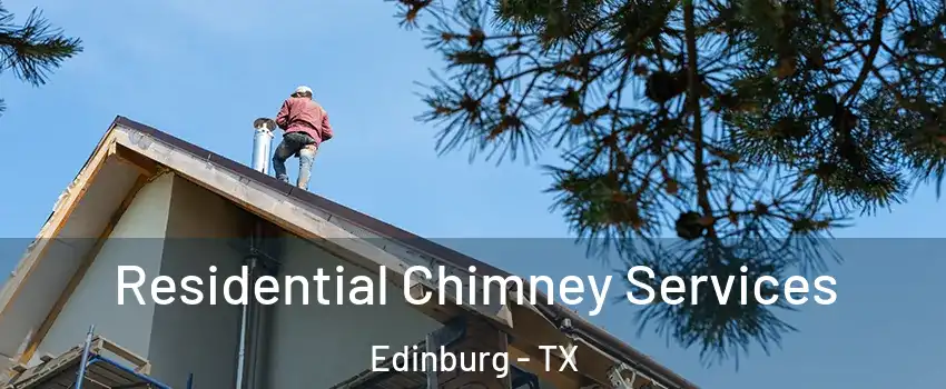 Residential Chimney Services Edinburg - TX