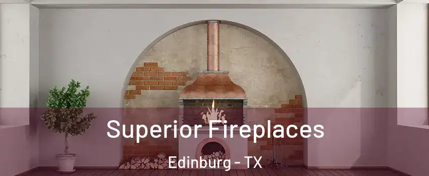  Superior Fireplaces Edinburg - TX