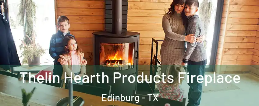  Thelin Hearth Products Fireplace Edinburg - TX