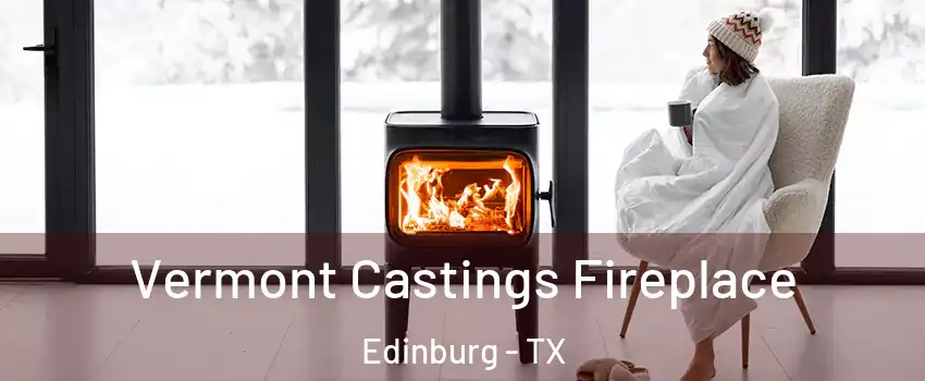  Vermont Castings Fireplace Edinburg - TX
